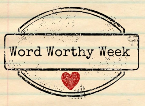 Word Worthy Week